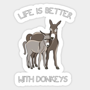 Life Is Better With Donkeys Sticker